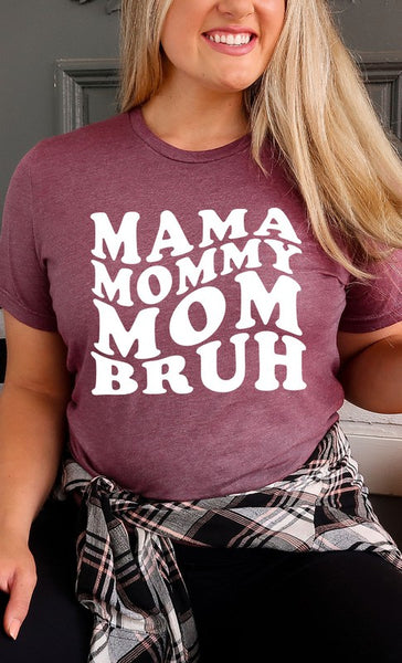 Mama Mommy Mom Bruh Graphic Tee