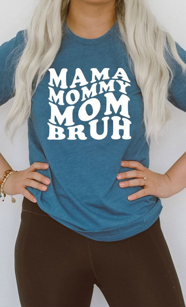 Mama Mommy Mom Bruh Graphic Tee