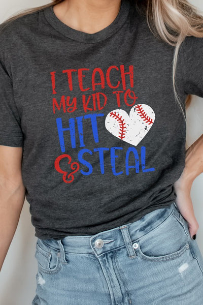 Teach My Kid To Hit and Steal PLUS Graphic Tee